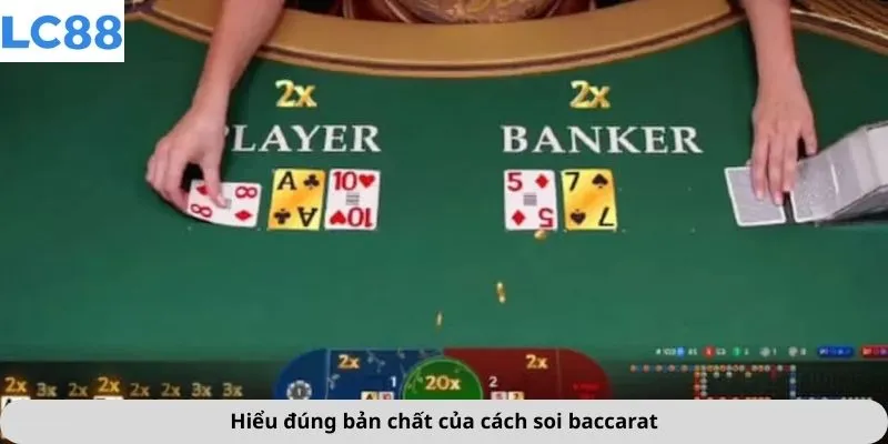 Cách Soi Baccarat 2 Hiểu đúng bản chất của cách soi baccarat