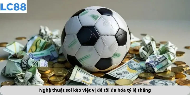 Kèo Việt Vị 4 Nghệ thuật soi kèo việt vị để tối đa hóa tỷ lệ thắng